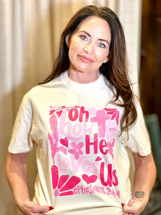 Oh How He Loves Us Tee